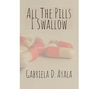 All the Pills I Swallow