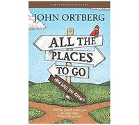 All The Places To Go . . . How Will You Know? Participant's Guide