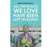 All The Places We Love Have Been Left In Ruins