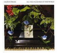 Crayon Fields - All the Pleasures of the World