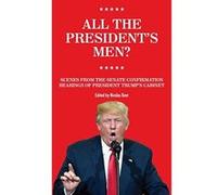 All the President's Men? Scenes from the Senate Confirmation Hearings of President Trump's cabinet - [Livre en VO] Nicolas Kent (Auteur)