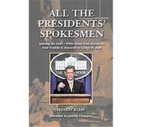 All the Presidents' Spokesmen Woody Klein (Auteur)