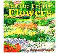 All The Pretty Flowers