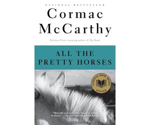 All the Pretty Horses: Border Trilogy 1 (National Book Award Winner)