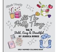 All The Pretty Things: Bold, Easy & Beautiful