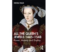 All The Queen's Jewels, 1445-1548