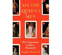 All the Queen's Men The Competition to Marry Elizabeth I - Sophie Shorland - Atlantic Books - ebook (ePub) - Livre