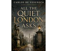 All The Quiet London Asks