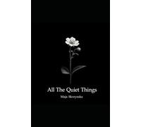 All The Quiet Things