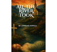 All The River Took