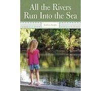 All The Rivers Run Into The Sea