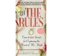All the Rules: Time-tested Secrets for Capturing the Heart of Mr. Right