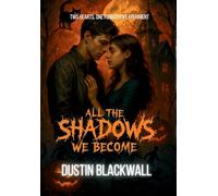 All The Shadows We Become