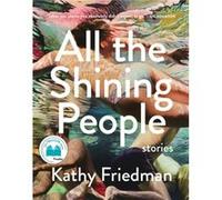 All the Shining People by Kathy Friedman Kathy Friedman (Auteur)