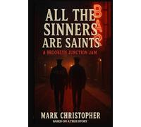 All The Sinners Are Saints: A Brooklyn Junction Jam