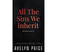 All The Sins We Inherit Blood & Bone Duet, #1 - Avelyn Paige - Avelyn Paige - ebook (ePub) - Livre