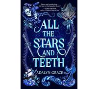 All the Stars and Teeth