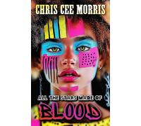 All the Stars Made of Blood: A Dark Obsession Thriller • Survival • Obsession • Revenge