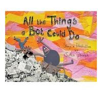 All the things a Bot could do - Julien Dourlen - Julien Dourlen Books and Art - Livre en Anglais Julien DourlenJulien Dourlen (Auteur)