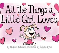 All The Things A Little Girl Loves