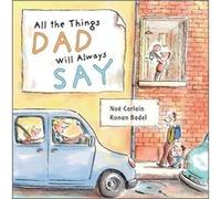 All the Things Dad Will Always Say by Noe Carlain Noe Carlain (Auteur)