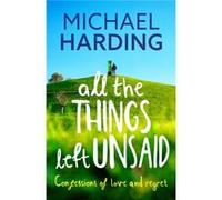 All the Things Left Unsaid by Michael Harding Michael Harding (Auteur)