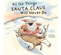All the Things Santa Claus Will Never Do by Noe Carlain Noe Carlain (Auteur)