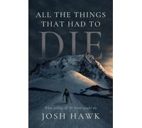 All The Things That Had To Die: What falling off Mt Hood taught me
