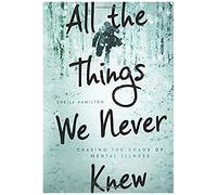 All The Things We Never Knew