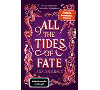 All the Tides of Fate Roman | Düstere Romantasy von der SPIEGEL-Bestseller-Autorin des TikTok-Hits »Belladonna«! - Adalyn Grace - between pages by Piper - ebook (ePub) - Livre