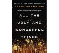 All The Ugly And Wonderful Things