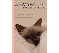 all the vaff....lo i never gave you: 101 languages one feeling the art of setting boundaries