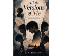 All The Versions Of Me: A book for the things I/we never learned how to say.