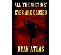 All The Victims' Eyes Are Closed