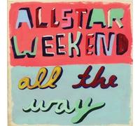 Allstar Weekend - All The Way