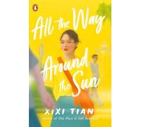 All the Way Around the Sun: A poignant, romantic road trip story about grief and identity