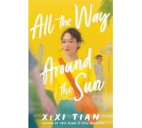 All the Way Around the Sun - Xixi Tian - Quill Tree Books - ebook (ePub) - Livre