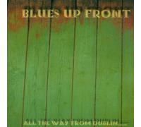 All the Way From Dublin by Blues Up Front