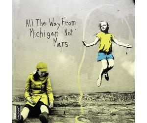 All The Way from Michigan Not Mars