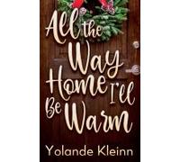 All The Way Home I'll Be Warm