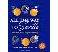 All the Way to Sevilla: The Letters That Changed Everything - Comfort Reading Edition (Large Print for Easy Reading)