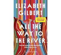 All the Way to the River: Deutsche Ausgabe