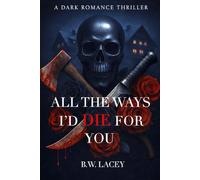 All the Ways I'd Die for You