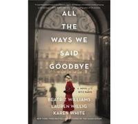 All the Ways We Said Goodbye by Karen White Paperback Book Karen White (Auteur)