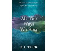 All The Ways We Stay
