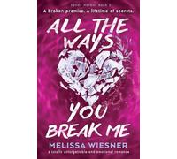 All the Ways You Break Me: A totally unforgettable and emotional romance