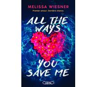 All the ways you save me - Melissa Wiesner - Michel Lafon - broché - Roman