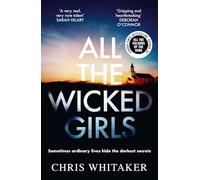 All The Wicked Girls: The addictive thriller with a huge heart from the bestselling author of ALL THE COLOURS OF THE DARK