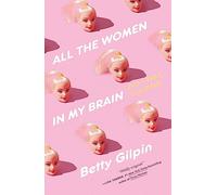 All the Women in My Brain