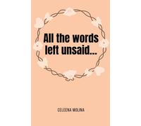 All The Words Left Unsaid...